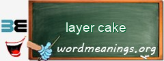 WordMeaning blackboard for layer cake